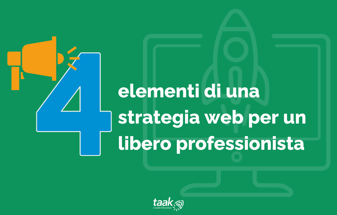 4 elementi di una strategia web per un libero professionista_ Taak. png 4 elementi di una strategia web per un libero professionista_ Taak. png